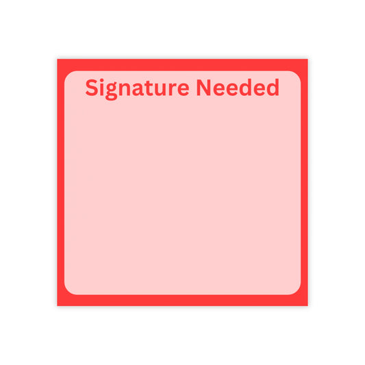 Signature Needed Post-it® Note Pads