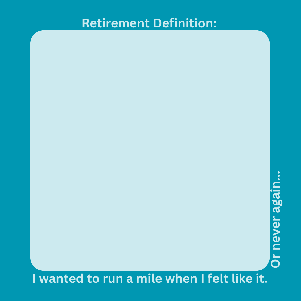 Retirement Definition Mile Run