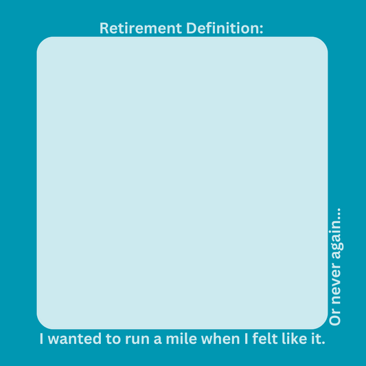 Retirement Definition Mile Run